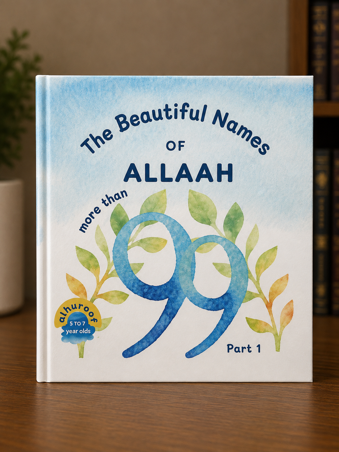 The Beautiful Names of Allaah - My First Books of Tawheed