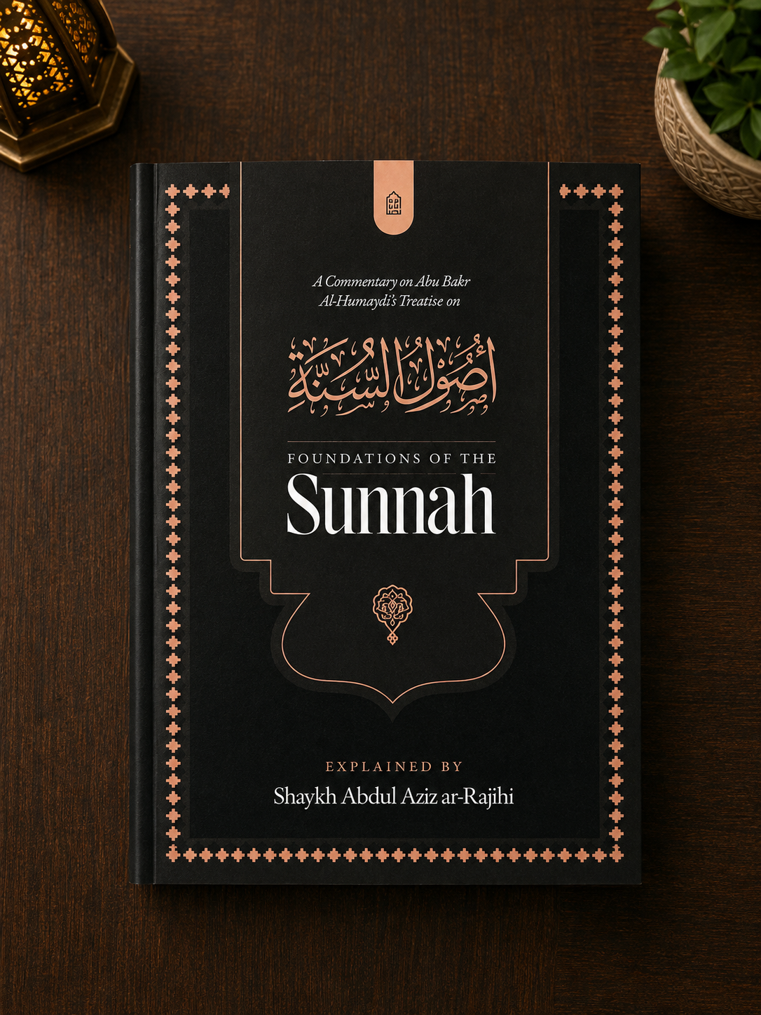 A Commentary on Abu Bakr al-Humaydi's Treatise on Foundations of the Sunnah