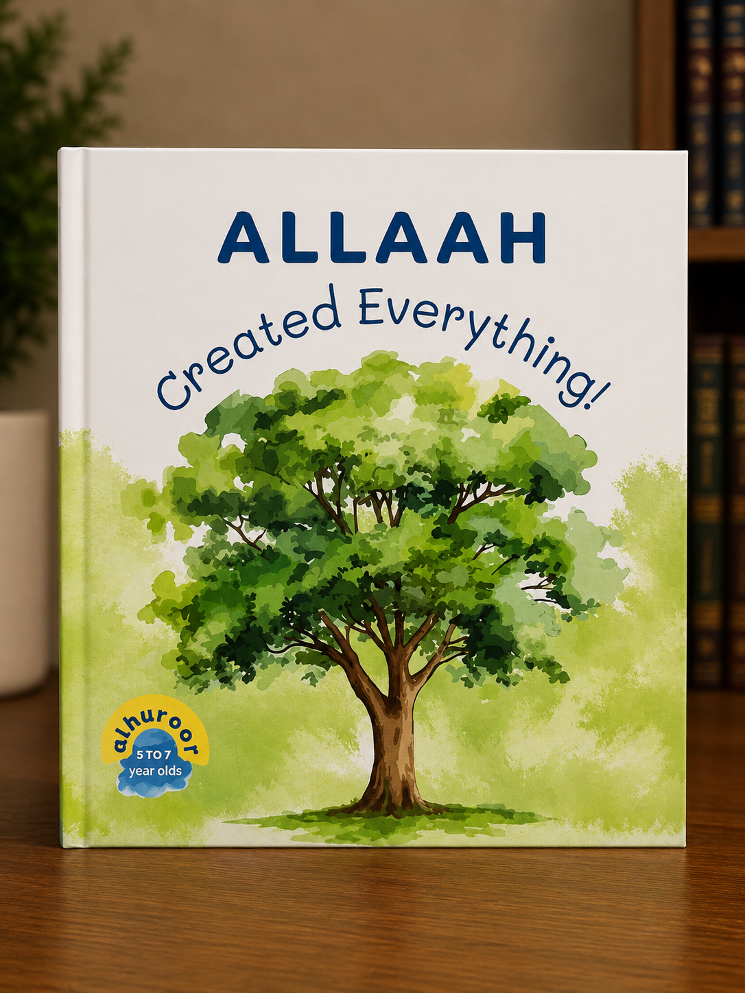 Allaah Created Everything! - My First Books of Tawheed