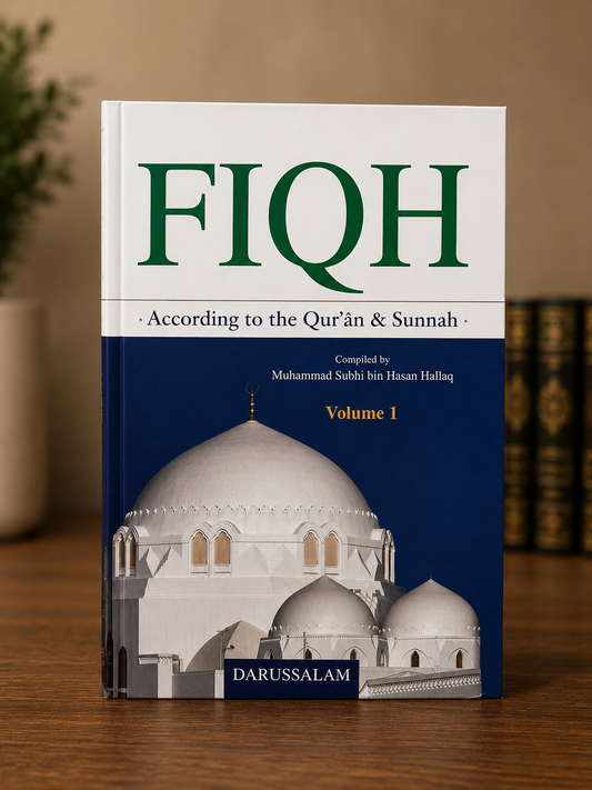 Fiqh According to the Qur’an and Sunnah (Volumes 1 & 2)