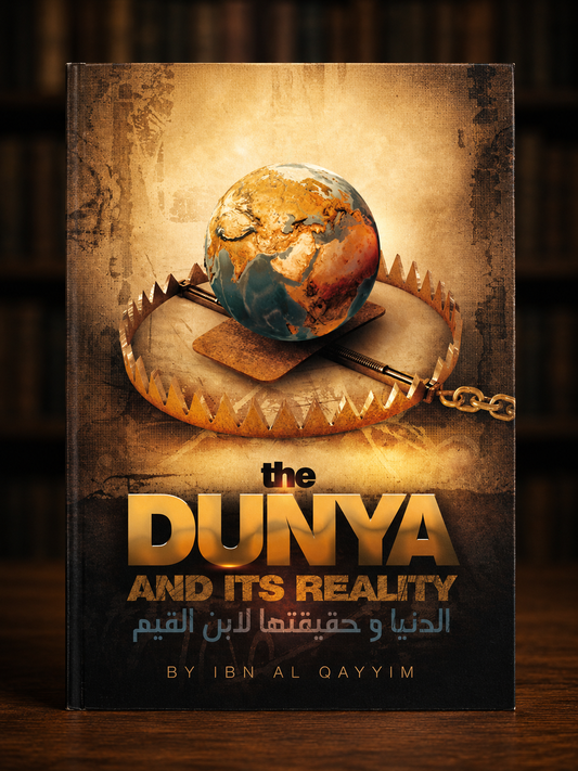 The Dunya And Its Reality By Ibn Al-Qayyim