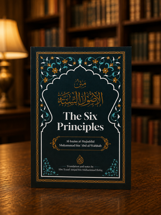 The Six Principles (Al-Usul as-Sittah) — Side-by-Side Arabic-English